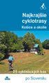 Najkrajie cyklotrasy - Koice a okolie, slov. (Po Slovensku)