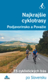 Najkrajie cyklotrasy - Podjavorinsko a Povaie, slov. (Po Slovensku)