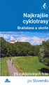 Najkrajie cyklotrasy  Bratislava a okolie - slov. (na bicykli)