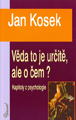 Vda to je urite, ale o em? - Jan Kosek