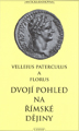 Paterculus, Florius - Dvojí pohled na římské dějiny